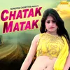 Chatak Matak